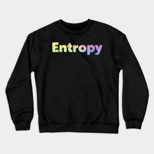 Entropy Crewneck Sweatshirt